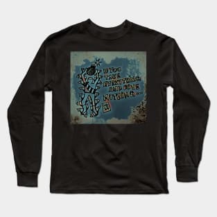 If you take everything Long Sleeve T-Shirt